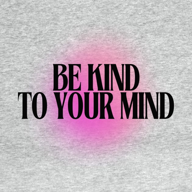 Be Kind to your Mind by Balmont ☼
